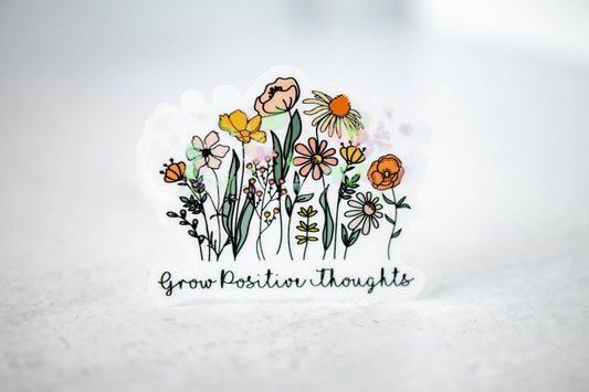 Grow Positive Thoughts, Vinyl Sticker, 3x3 in.